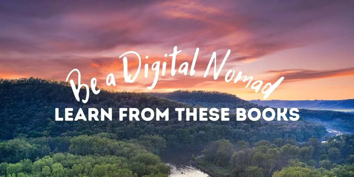 The Ultimate Guide to Digital Nomad Books: Explore, Learn and Thrive
